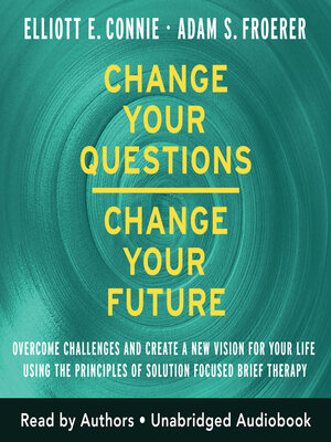 cover image of Change Your Questions, Change Your Future